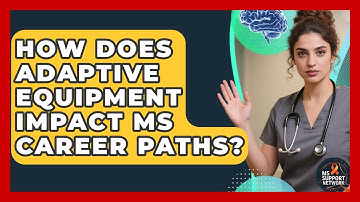 How Does Adaptive Equipment Impact MS Career Paths? - MS Support Network