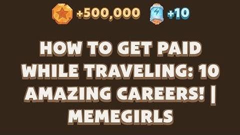 How to Get Paid While Traveling: 10 Amazing Careers! | MemeGirls | Memefi Youtube Video Code