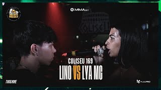 (ELE NÃO PERDOOU 🔥😱) LINO (SP) X LYA - BATALHA DO COLISEU - EDIÇÃO 169