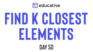 Find K Closest Elements | LeetCode Medium | Modified Binary Search Pattern | Day 50