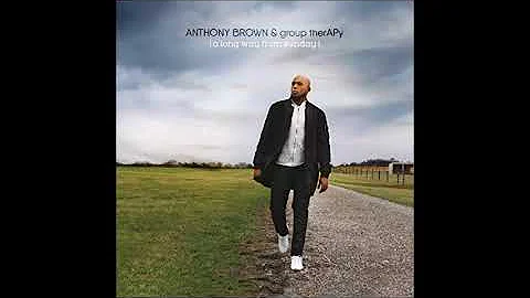 Anthony Brown & group therAPy Lost