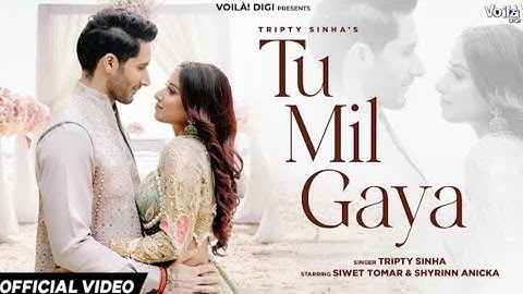 Tu Mil Gaya/Tripty Sinha Ft Siwet Tomar //Shyrinn Anicka /Trending songs