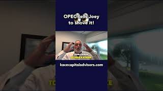 OPEC tells Joey to shove it! #shorts