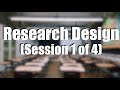 Research Design (session 1 of 4)