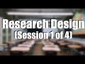 Research Design (session 1 of 4)