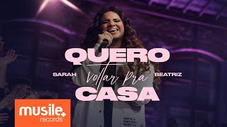 Sarah Beatriz - Quero Voltar Pra Casa (Ao Vivo) chords