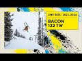 LINE 23/24 All-New Bacon 122 Skis - The Bacon Collection Grows!