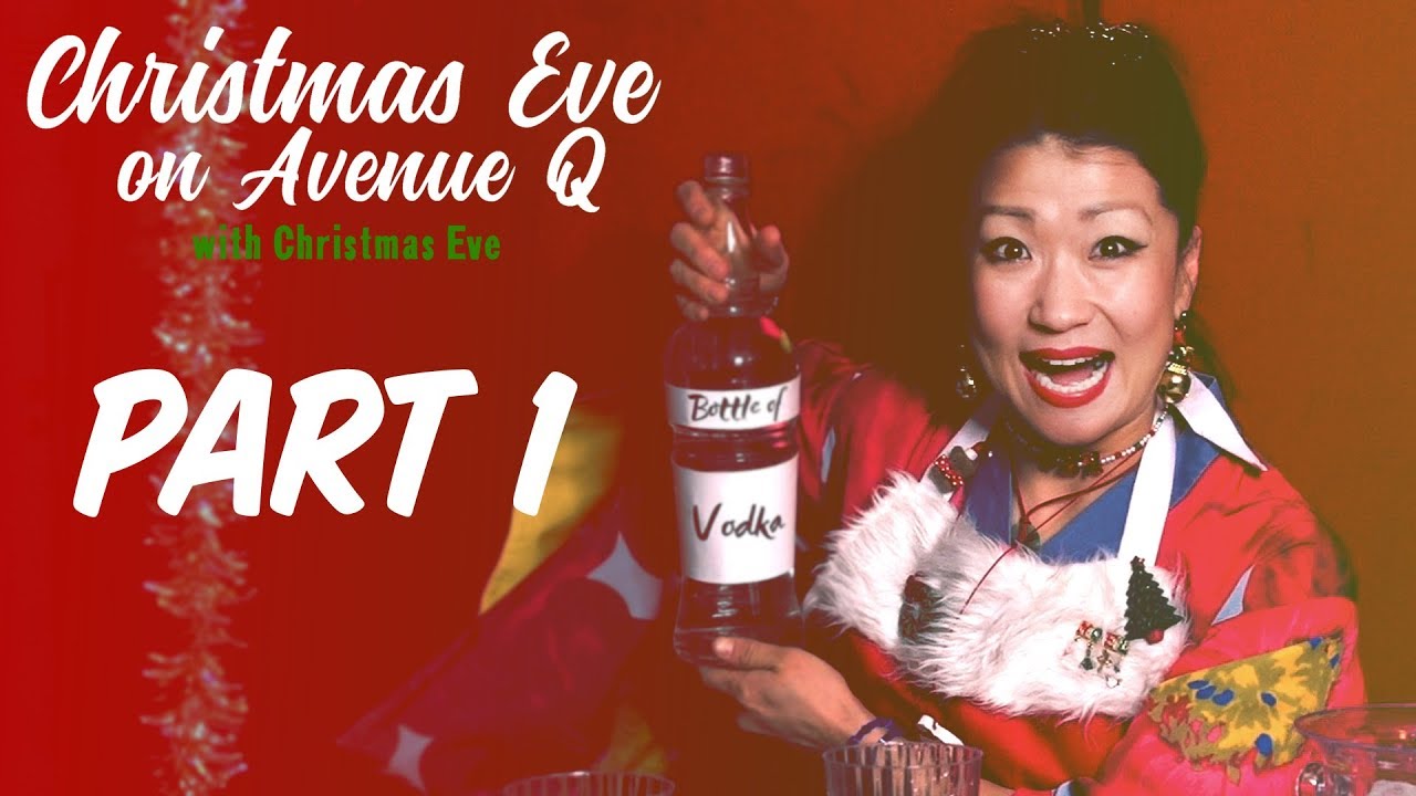 Christmas Eve on AVENUE Q with Christmas Eve - Part 1 - YouTube