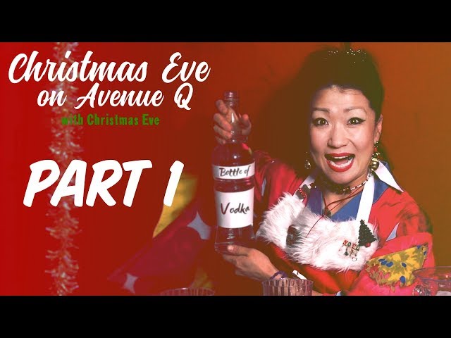 Christmas Eve on AVENUE Q with Christmas Eve - Part 1