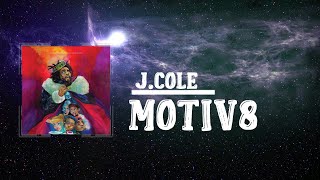J.cole  -  motiv8 (Lyrics)
