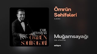 Emil Afrasiyab - Muğamsayağı (Rəsmi Audio)