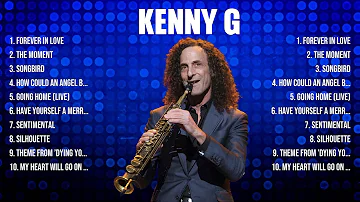 Kenny G Greatest Hits 2024   Pop Music Mix   Top 10 Hits Of All Time