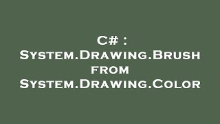 C# : System.Drawing.Brush from System.Drawing.Color