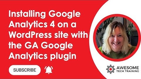 Installing Google Analytics 4 on your WordPress site using the GA Google Analytics plugin