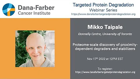 Mikko Taipale - Dana-Farber Targeted Degradation Webinar Series