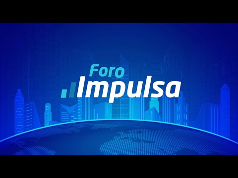 Foro Impulsa 2022 | La internacionalización de las Pymes