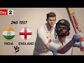 Test Series DAY:2 - IND VS ENG 2nd Test | Live Cricket 19