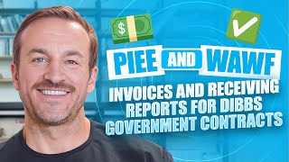 PIEE and WAWF: Invoices and Receiving Reports for DIBBS Government Contracts