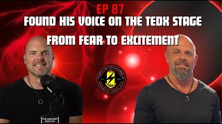 EP 87 | From Fear to Excitement — How Dr. Justin Moseley Found His Voice on the TEDx Stage