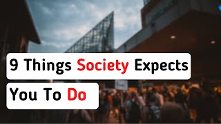 9 Things Society Expects You To Do (But You Don't Have To) | Intellectual Minds