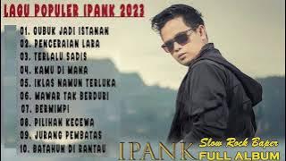 Ipank gubuk dan istana, lagu Minang, slow rock, Ipank full album