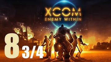 XCOM : Enemy Within #8 (part 3 of 4)