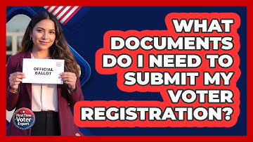 What Documents Do I Need To Submit My Voter Registration?