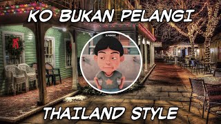 DJ KO BUKAN PELANGI X HAYYA HAYYA THAILAND STYLE