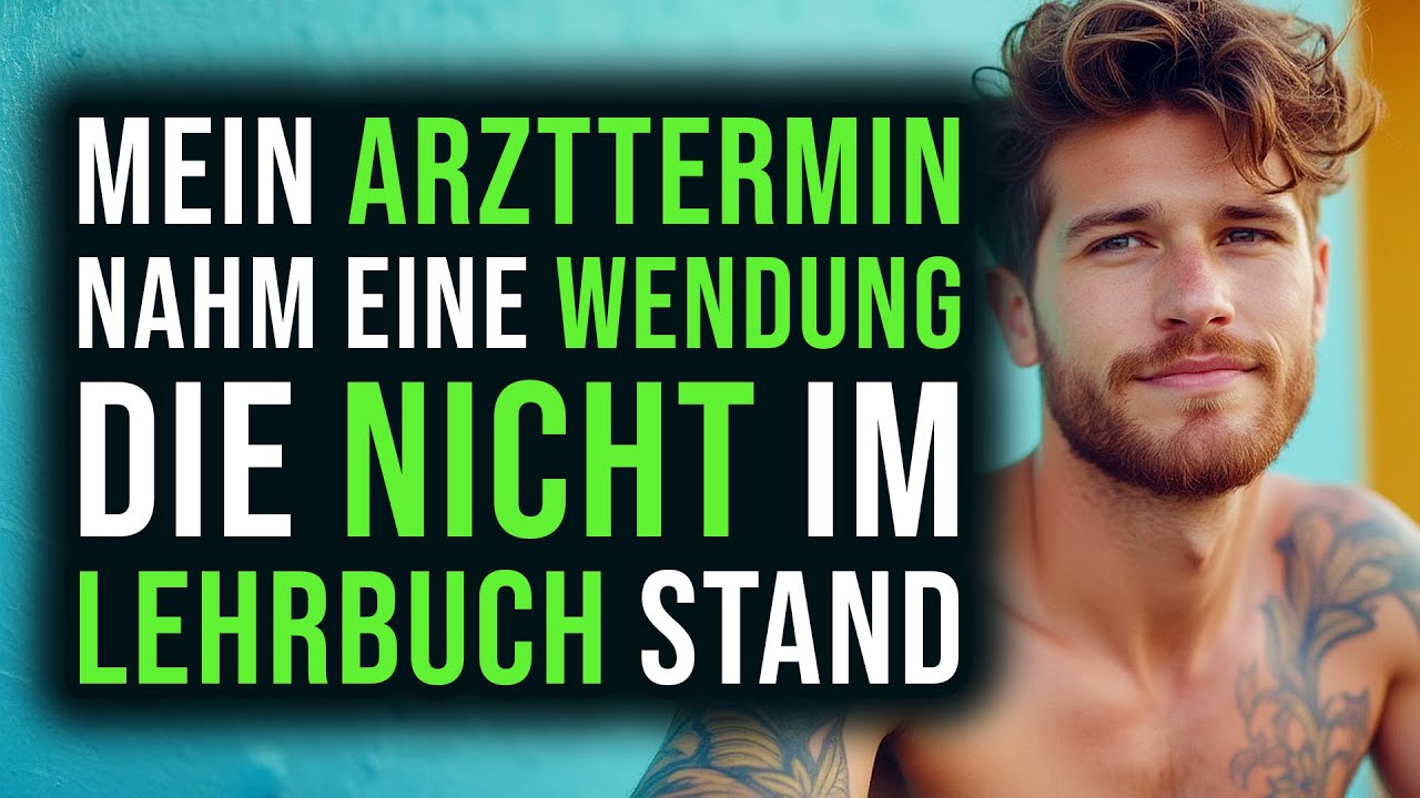 Mein Arzttermin nahm eine Wendung die nicht im Lehrbuch stand…