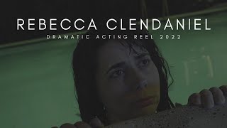 REBECCA CLENDANIEL Dramatic Acting Reel 2022 | Actor Reels | Demo Clips