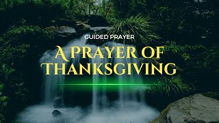 Guided Prayer - A Guided Prayer of Thanksgiving for Christian Meditation, Prayer, and Devotion Time