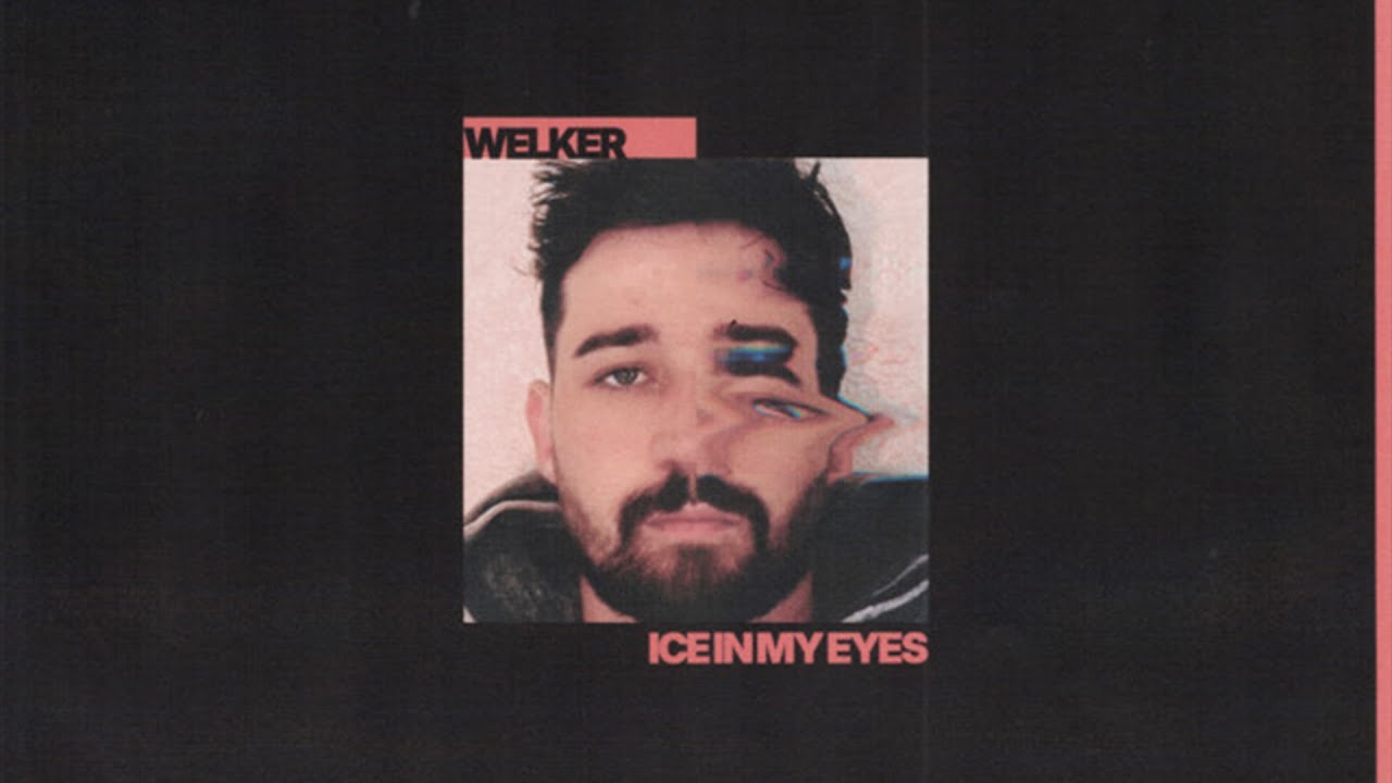 WELKER - Ice In My Eyes
