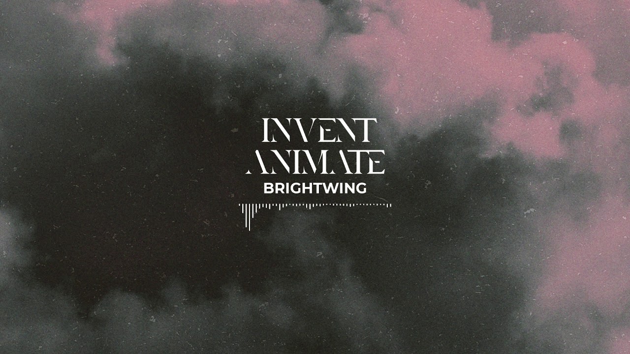 Watch INVENT ANIMATE - Brightwing (Official Audio) on YouTube Watch INVENT ANIMATE - Brightwing (Official Audio) on YouTube