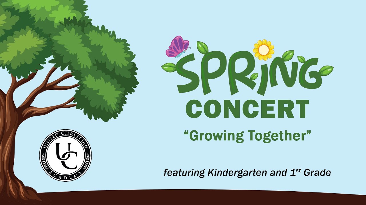 UCA Spring Concert 2023 | "Growing Together" featuring Kindergarten ...