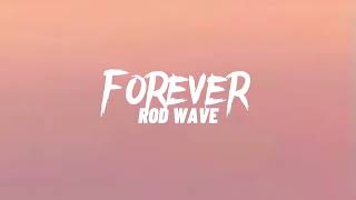 Rod Wave - Forever (Lyrics)