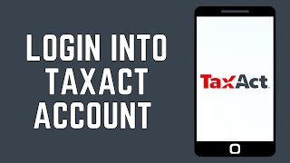 How To Login Into TaxAct Account 2024 | TaxAct.com Login