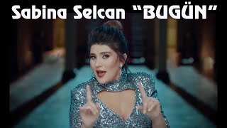 Sabina Selcan - Bugün (Official Video)