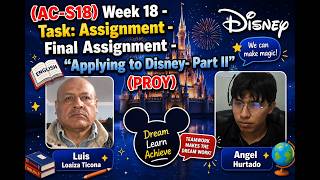 🔴 (AC-S18) Week 18 - Task: Assignment - Final Assignment - “Applying to Disney- Part II” (PROY)