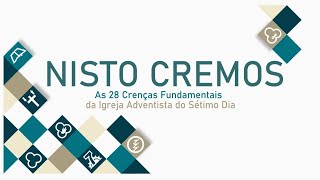 Nisto Cremos / 28 Crenças / Vida Cristã / Parte 01