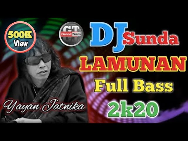 DJ LAMUNAN Yayan Tatnika Remix Sunda Slow Full Bass Terbaru 2020 class=