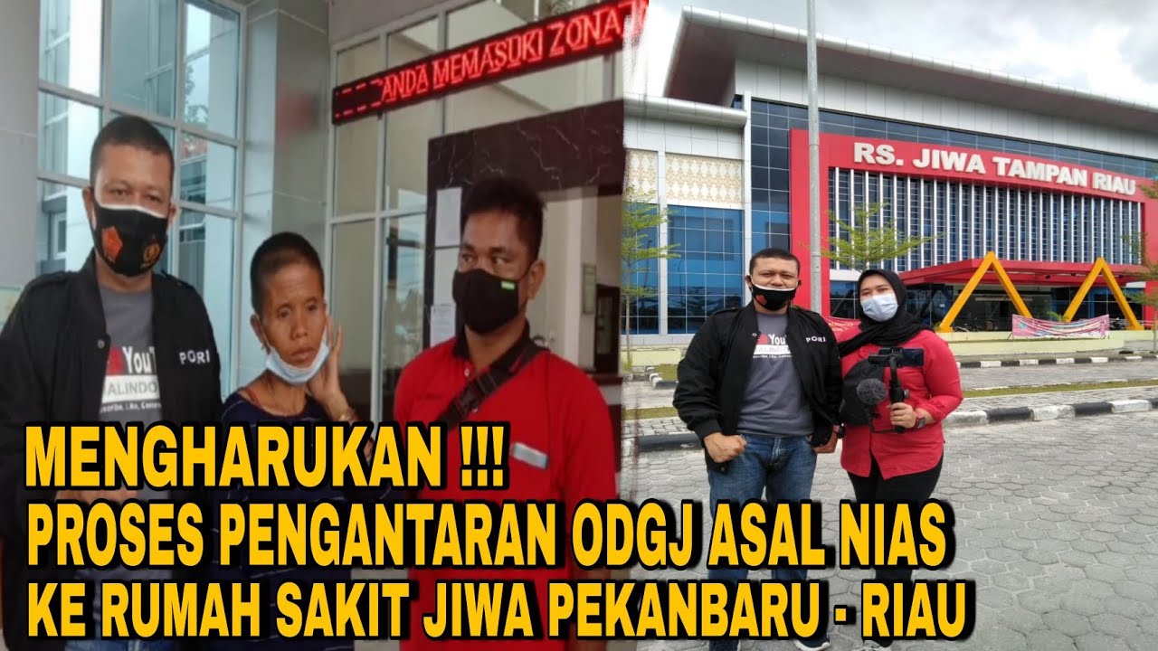 MENGHARUKAN ❗❗❗PROSES PENGANTARAN ODGJ ASAL NIAS KE RUMAH SAKIT JIWA PEKANBARU -  RIAU