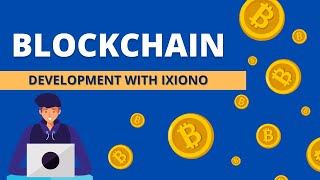 Why ixiono as your Blockchain Developers ?