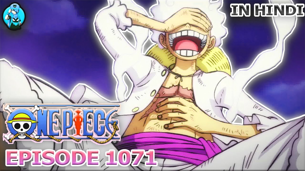 One Piece Episode 1071 - 𝕃𝕦𝕗𝕗𝕪'𝕤 ℙ𝕖𝕒𝕜 - 𝔸𝕥𝕥𝕒𝕚𝕟𝕖𝕕! 𝔾𝕖𝕒𝕣  𝟝