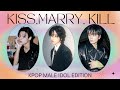 KISS, MARRY, KILL - Male Idol Version (VERY VERY HARD)
