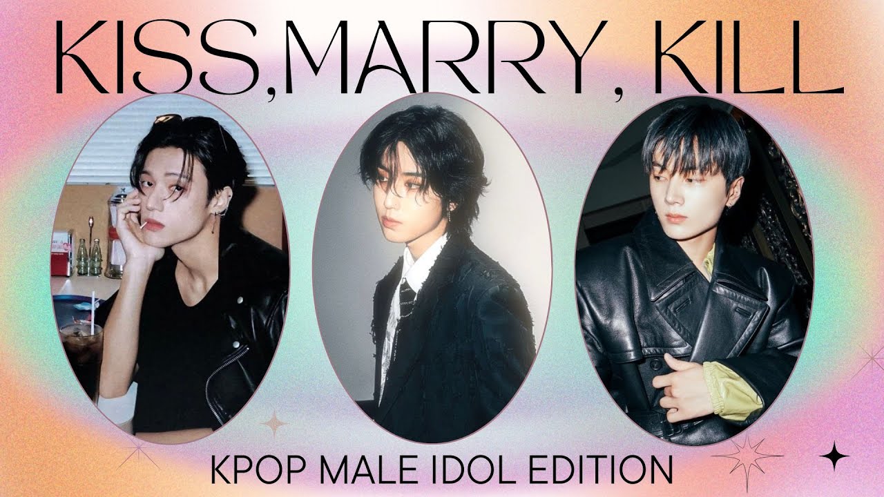 KISS, MARRY, KILL - Male Idol Version (VERY VERY HARD)
