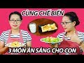 Gợi Ý 03 Món Ăn Sáng Giúp Trẻ Ăn Ngon Hơn - Dinh Dưỡng - Bếp Son!