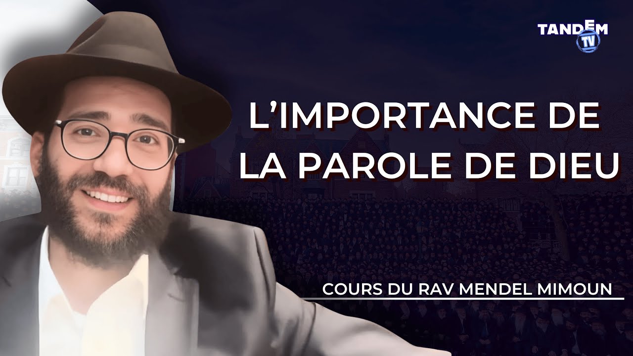 L'importance de la parole de Dieu | Le cours du Rav Mendel Mimoun