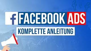 FACEBOOK ADS TUTORIAL - Wie man Facebook Werbeanzeigen erstellt für Beginner (KOMPLETTER GUIDE)