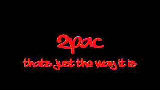 2pac thats just the way it is     YouTube