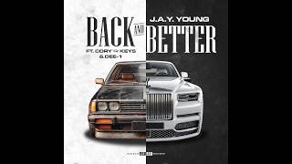 J a y Young - Back Better ft Dee1music Corywthekeys